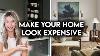 10 Ways To Make Your Home Look Expensive Design Hacks