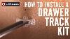 How To Install A Drawer Track Kit